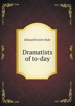 Dramatists of to-day