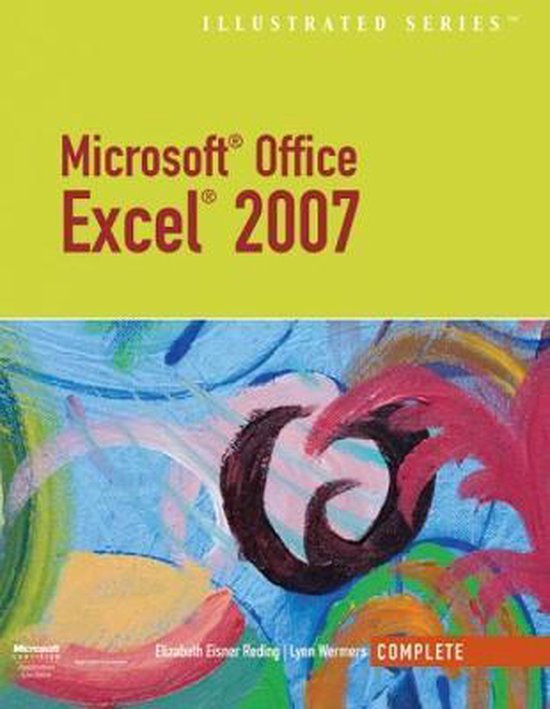 Microsoft Office Excel 2007 Illustrated Complete 9781423905226 Elizabeth Eisner 2213