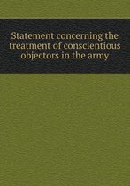 Statement concerning the treatment of conscientious objectors in the army