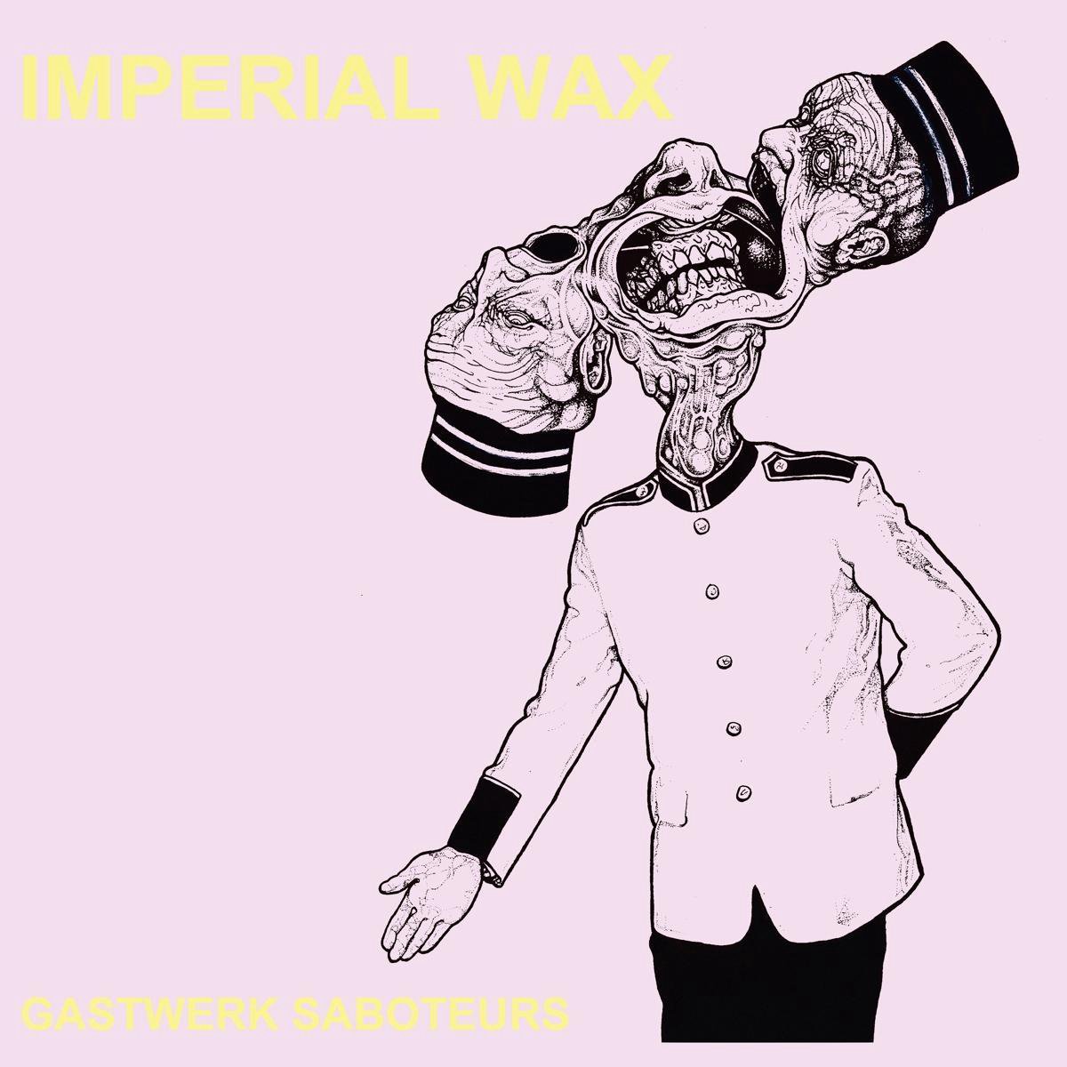 Imperial Wax - Gastwerk Saboteurs (LP)