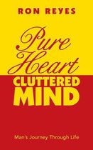Pure Heart Cluttered Mind