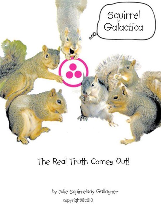 Squirrel Galactica: The Real Truth Comes Out - cover