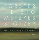 Förster - Heisig - Metzkes - Stötzer im Land Brandenburg
