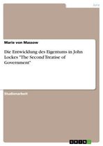 Die Entwicklung des Eigentums in John Lockes 'The Second Treatise of Government'