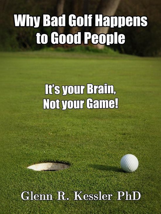 Why Bad Golf Happens To Good People/It's Your Brain Not Your ... - cover