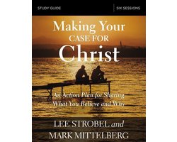 Making Your Case for Christ Bible Study Guide