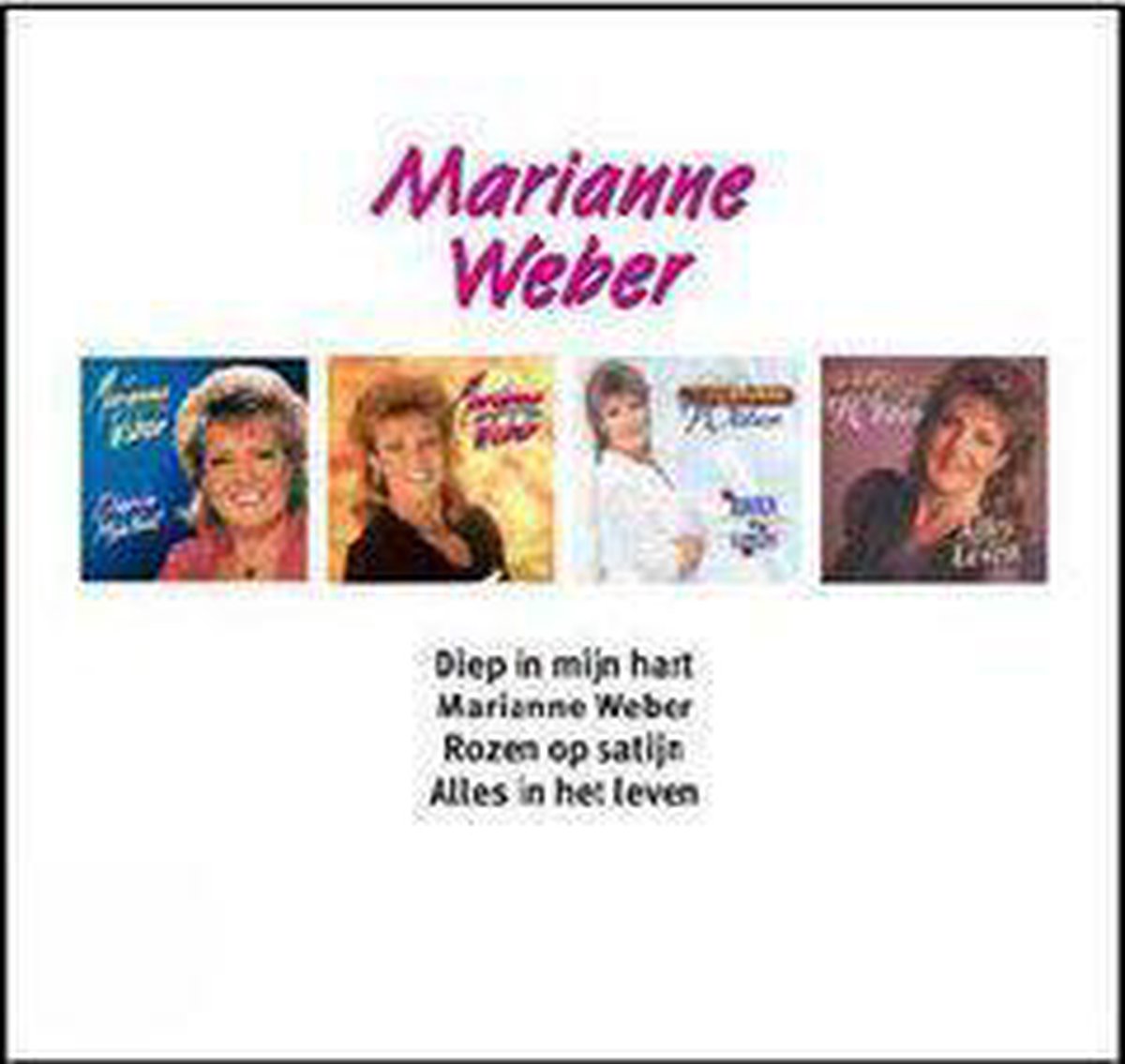 Diep In Mijn Hart, Marianne Weber, Rozen Op Satijn, Alles In Het Leven