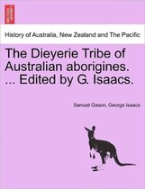 The Dieyerie Tribe of Australian Aborigines. ... Edited by G. Isaacs.