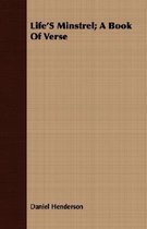 Life's Minstrel; A Book Of Verse