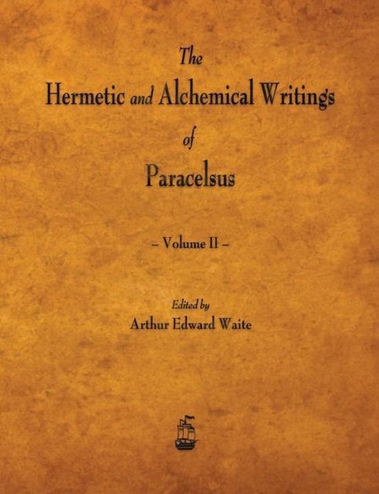 The Hermetic and Alchemical Writings of Paracelsus - Volume  ... - cover