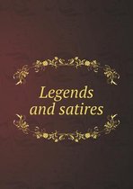 Legends and satires