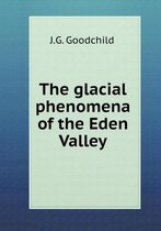 The glacial phenomena of the Eden Valley