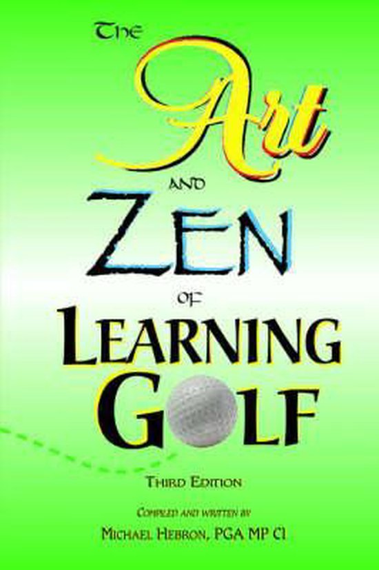 Art And Zen Of Learning Golf Third Editi - cover