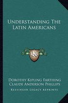 Understanding the Latin Americans