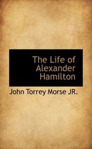 The Life of Alexander Hamilton