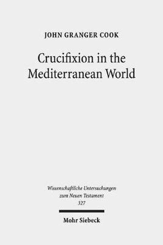 Wissenschaftliche Untersuchungen zum Neuen Testament- Crucifixion in the Mediterranean World