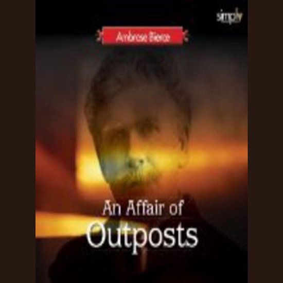 An Affair of Outposts by Ambrose Bierce - cover