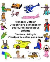 Fran ais-Catalan Dictionnaire d'Images En Couleur Bilingue Pour Enfants Diccionari Biling e d'Imatges de Colors Per a Nens