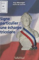 Signe particulier : Une écharpe tricolore