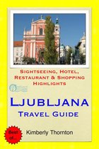 Ljubljana, Slovenia Travel Guide