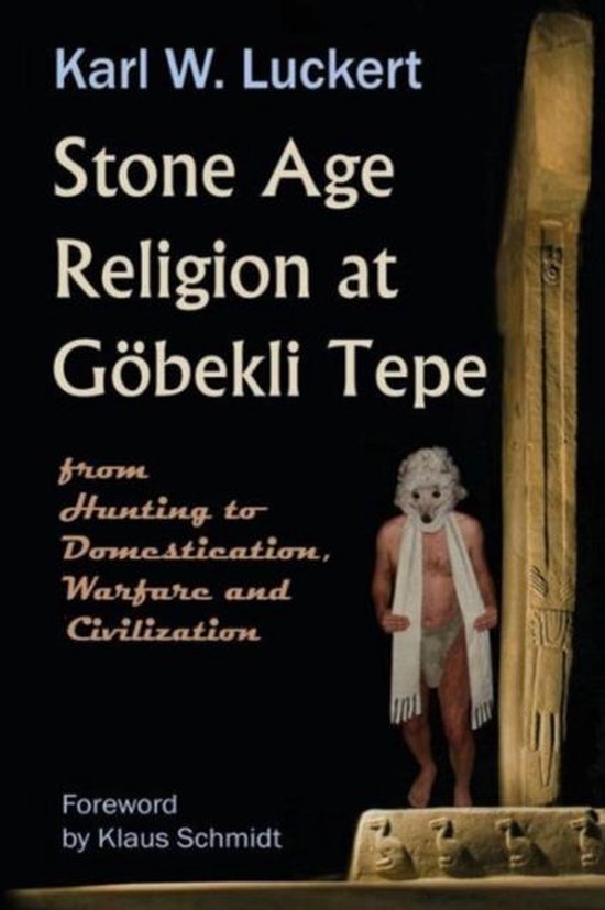 Stone Age Religion at Goebekli Tepe - cover