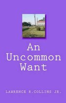 An Uncommon Want