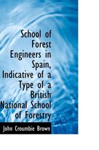 School of Forest Engineers in Spain, Indicative of a Type of a British National School of Forestry