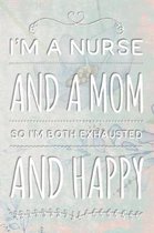 I'm a Nurse and a Mom So I'm Both Exhausted and Happy
