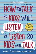 How to Talk So Kids Will Listen and Listen So Kids Will Talk