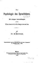 Zur Psychologie des Sprachlebens, Mit einigen Anwendungen auf die Unterrichtspraxis