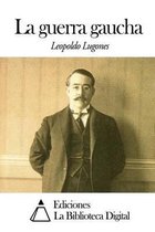 La Guerra Gaucha