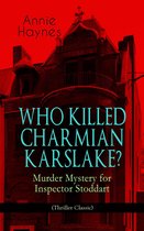 Omslag WHO KILLED CHARMIAN KARSLAKE? - Murder Mystery for Inspector Stoddart (Thriller Classic)