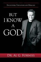 But I Know a God