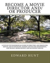 Become a Movie Director And/Or Producer