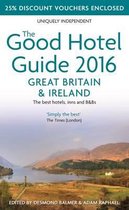 The Good Hotel Guide Great Britain & Ireland 2016
