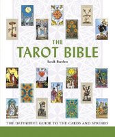The Tarot Bible The Definitive Guide to the Cards and Spreads