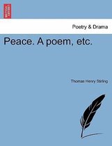 Peace. a Poem, Etc.