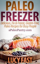 Paleo Diet Solution Series - Paleo Freezer: Delicious, Fix & Freeze, Gluten-Free, Paleo Recipes for Busy People