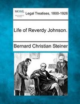 Life of Reverdy Johnson.