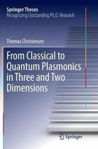 Springer Theses- From Classical to Quantum Plasmonics in Three and Two Dimensions