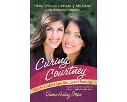 Curing Courtney: Doctors Couldn't Save Her...So Her Mom Did