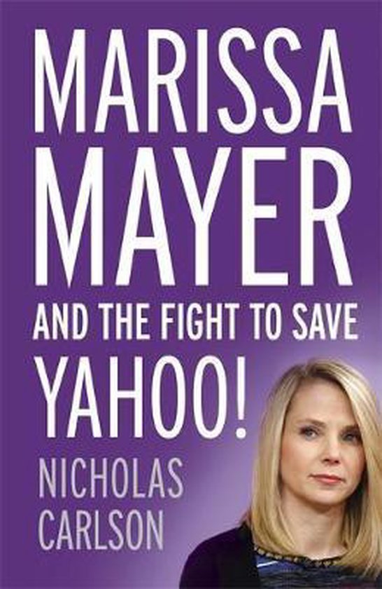 Marissa Mayer and the Fight to Save Yahoo! - cover