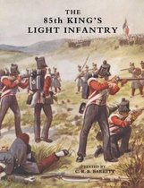 Eighty-fifth King's Light Infantry (now 2nd Battn. the King's Shropshire Light Infantry)