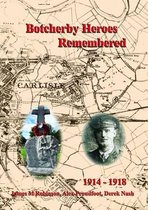 The Botcherby Heroes Remembered