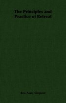 The Principles and Practice of Retreat