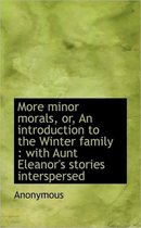 More Minor Morals, Or, an Introduction to the Winter Family