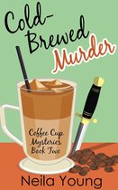 Coffee Cup Mysteries 2 - Cold-Brewed Murder