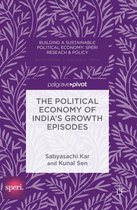 Building a Sustainable Political Economy: SPERI Research & Policy - The Political Economy of India's Growth Episodes
