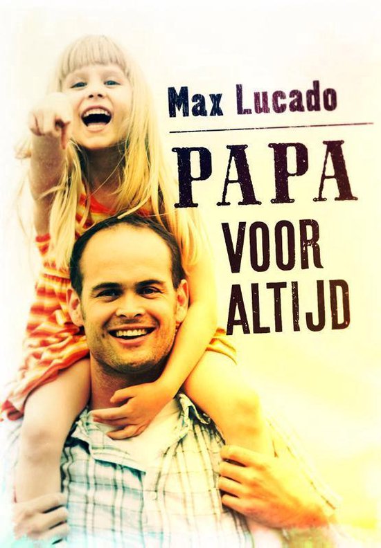 Papa voor altijd - Max Lucado | Nextbestfoodprocessors.com