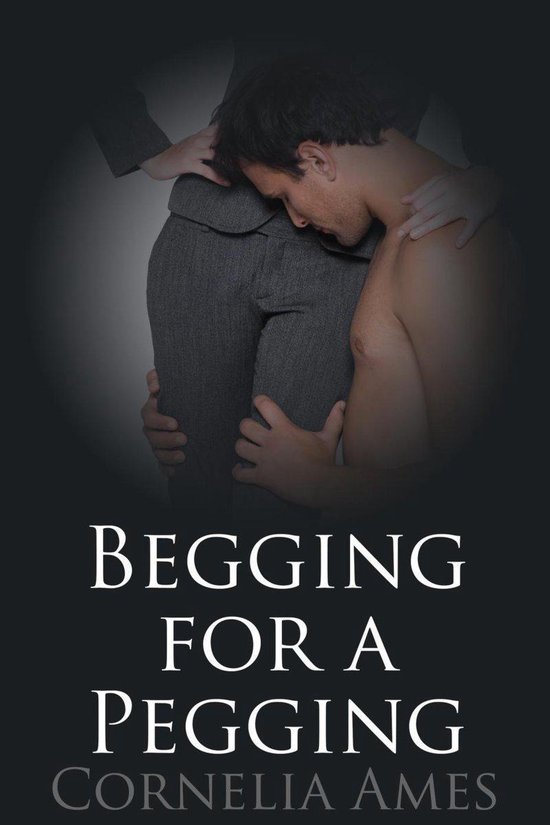 Begging for a Pegging (pegging, strapon, femdom, dominance, submission